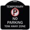 Signmission No Parking Tow Away Zone Heavy-Gauge Aluminum Architectural Sign, 18" x 18", BS-1818-22891 A-DES-BS-1818-22891 - alternate 1